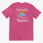 Just A Girl Who Loves Dolphins