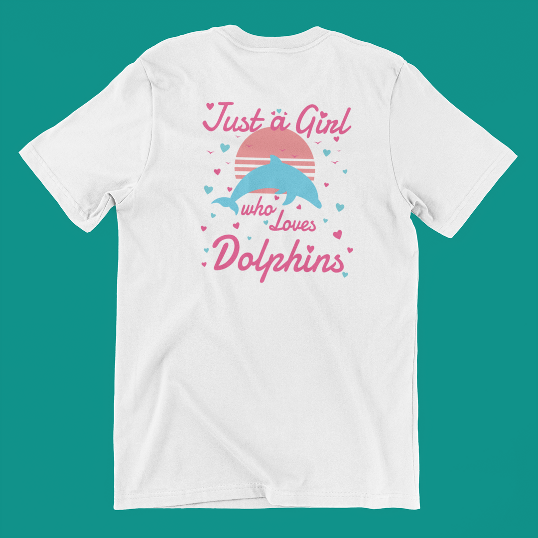 Just A Girl Who Loves Dolphins